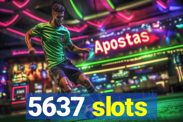 5637 slots